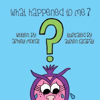 Book Cover for What Happened to Me? by Ashley Molnar