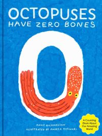 Book Cover for Octopuses Have Zero Bones by Anne Richardson