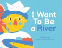 Book Cover for I Want to Be a River by Cécile Elma Roger