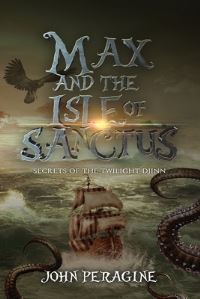 Book Cover for Max and the Isle of Sanctus by John Peragine, Chris OBrien