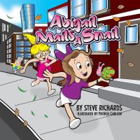 Book Cover for Abigail Mails A Snail by Steve Richards