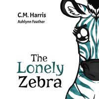 Book Cover for The Lonely Zebra by CM Harris, CM Harris