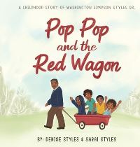 Book Cover for Pop Pop and the Red Wagon by Denise Styles, Sarai Styles