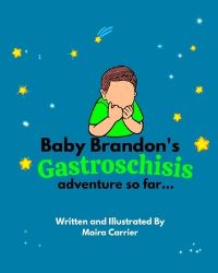 Book Cover for Baby Brandon's Gastroschisis Adventure So Far... by Maira Carrier