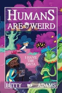 Book Cover for Humans Are Weird by Betty Adams