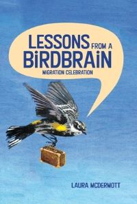 Book Cover for Lessons from a Birdbrain by Laura McDermott, Gail Thornhill