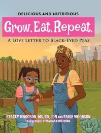 Book Cover for Grow. Eat. Repeat. A Love Letter To Black-Eyed Peas by Stacey Woodson, Paige Woodson