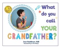 Book Cover for What Do You Call YOUR Grandfather? by Joan Ruddiman Edd