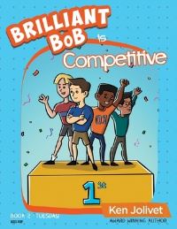 Book Cover for Brilliant Bob Is Competitive by Kenneth T Jolivet
