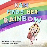 Book Cover for Kami Finds Her Rainbow by Kathleen Deist