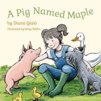 Book Cover for A Pig Named Maple by Diana Gialo