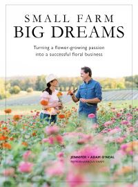 Book Cover for Small Farm, Big Dreams by Jennifer ONeal, Adam ONeal