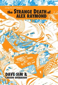 Book Cover for The Strange Death of Alex Raymond by Dave Sim, Carson Grubaugh