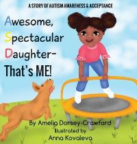 Book Cover for Awesome Spectacular Daughter- That's ME! by Amelia DorseyCrawford