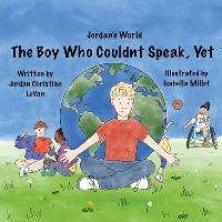 Book Cover for The Boy Who Couldn't Speak, Yet by Jordan Christian Levan