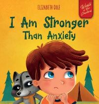 Book Cover for I Am Stronger Than Anxiety by Elizabeth Cole