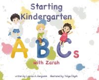 Book Cover for Starting Kindergarten ABCs With Zarah by Lauren A Benjamin