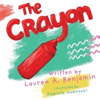 Book Cover for The Crayon by Lauren A Benjamin