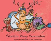 Book Cover for Priscilla Plays Percussion by Himelhoch Zach Himelhoch