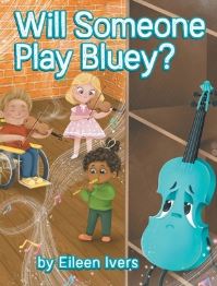 Book Cover for Will Someone Play Bluey? by Eileen Ivers