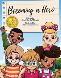 Book Cover for Becoming A Hero by Cyndi Go Go Merritt