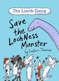 Book Cover for The Lamb Gang Save the Loch Ness Monster by Safari Thomas