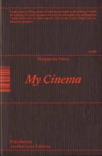 Book Cover for My Cinema by Marguerite Duras