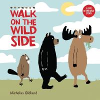Book Cover for Walk on the Wild Side by Nicholas Oldland