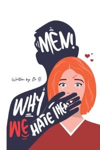 Book Cover for Men! Why We Hate Them by Dr O