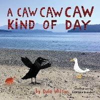 Book Cover for A Caw Caw Caw Kind of Day by Dale Wilson