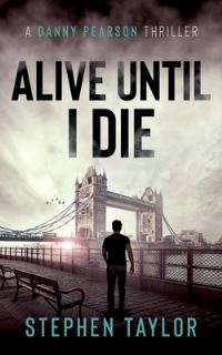 Book Cover for Alive Until I Die by Stephen Taylor