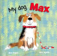 Book Cover for My Dog Max by Alan Dapré