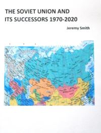 Book Cover for The Soviet Union and Its Successors 1970-2020 by Jeremy Smith
