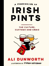 Book Cover for A Compendium of Irish Pints by Ali Dunworth