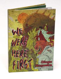 Book Cover for We Were Here First! by Diogo Nogueira, Panayiotis Lines, Aled Lawlor