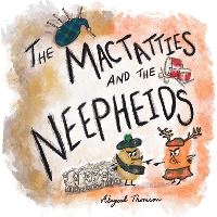 Book Cover for The MacTatties and the Neepheids by Abigail Thomson