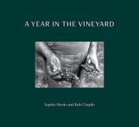Book Cover for A Year in the Vineyard by Sophie Menin, Bob Chaplin