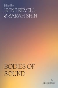 Book Cover for Bodies of Sound by Irene Revell, Sarah Shin