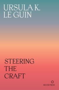 Book Cover for Steering the Craft by Ursula K Le Guin