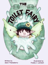 Book Cover for The Toilet Fairy by Jason Thackaberry