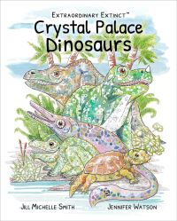 Book Cover for Crystal Palace Dinosaurs by Jennifer Watson