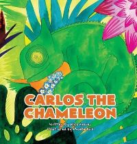 Book Cover for Carlos the Chameleon by Alice Reeves