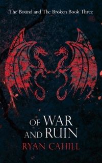 Book Cover for Of War and Ruin by Ryan Cahill