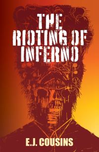 Book Cover for The Rioting of Inferno by E J Cousins