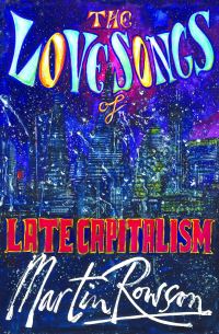 Book Cover for The Love Songs of Late Capitalism by Martin Rowson