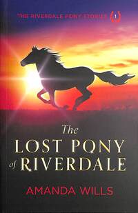 Book Cover for The Lost Pony of Riverdale by Amanda Wills