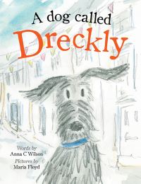 Book Cover for A Dog Called Dreckly by Anna Wilson