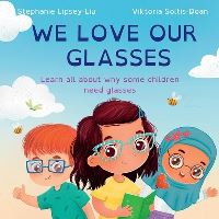 Book Cover for We Love Our Glasses by Stephanie LipseyLiu