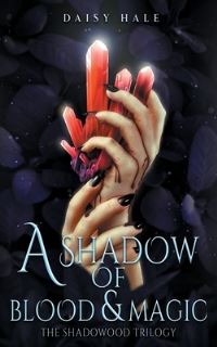 Book Cover for A Shadow of Blood & Magic by Daisy Hale