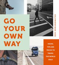 Book Cover for Go Your Own Way by Ben Groundwater